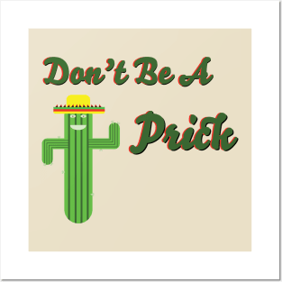 Don't Be A Prick Posters and Art